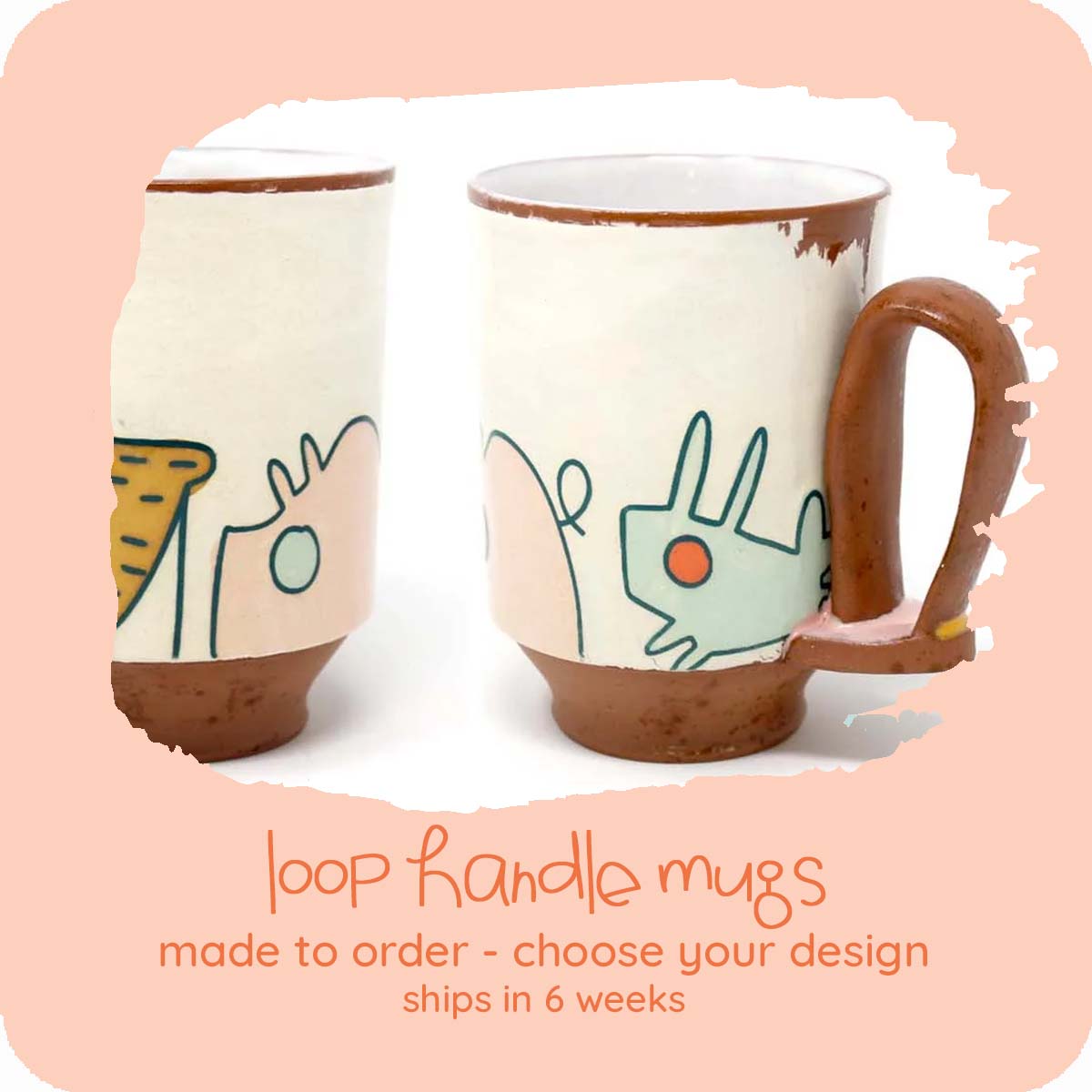 MADE TO ORDER Loop Handle Mug