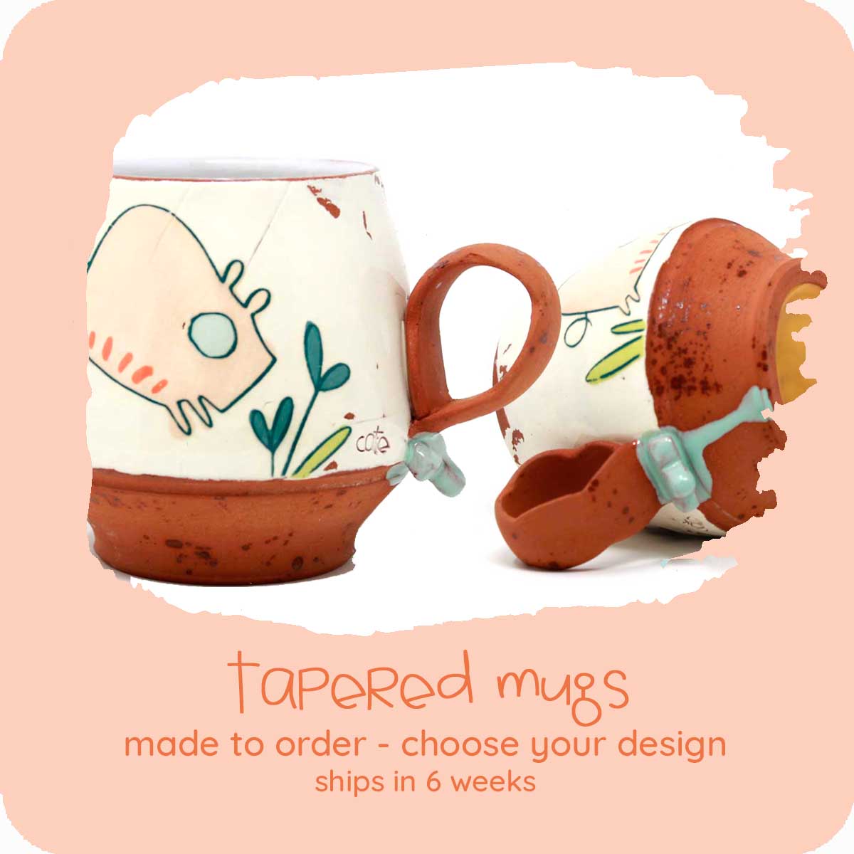 MADE TO ORDER Tapered Mug
