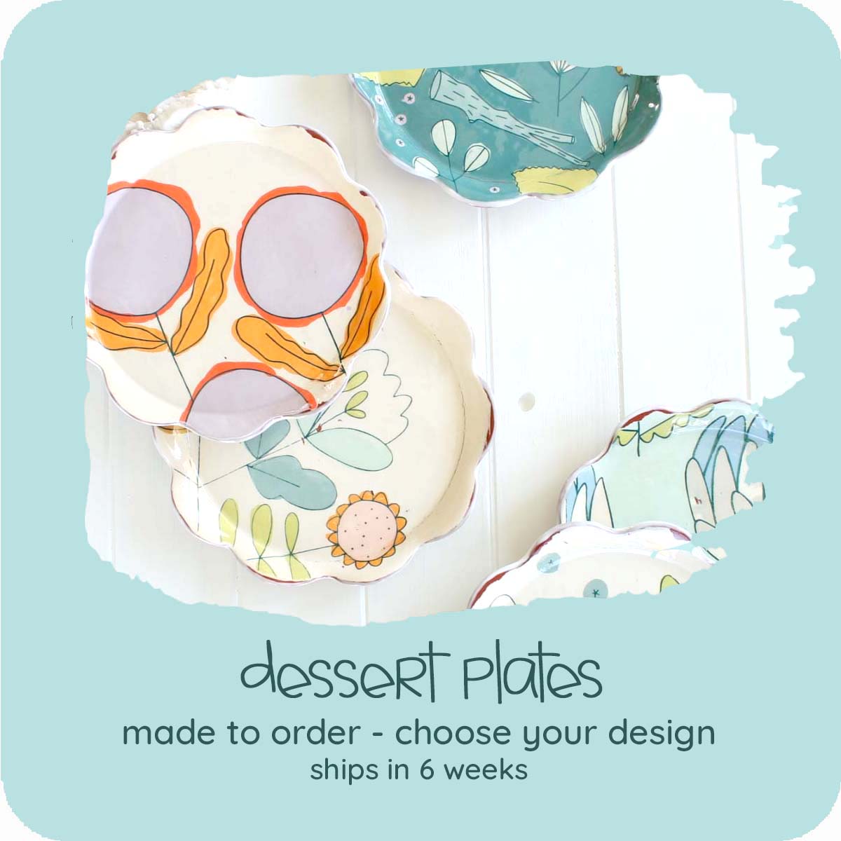 MADE TO ORDER Dessert Plates